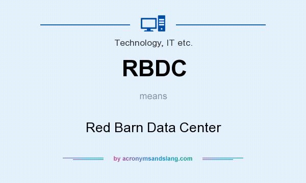 What does RBDC mean? It stands for Red Barn Data Center