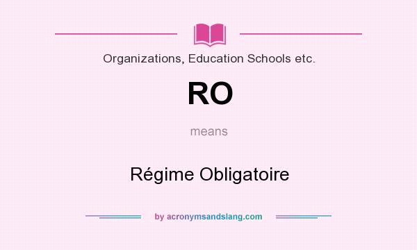 What does RO mean? It stands for Régime Obligatoire