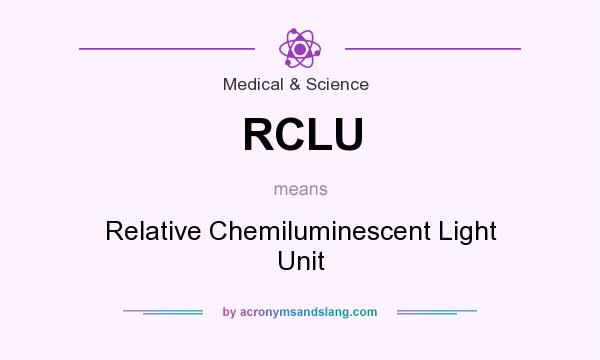 What does RCLU mean? It stands for Relative Chemiluminescent Light Unit
