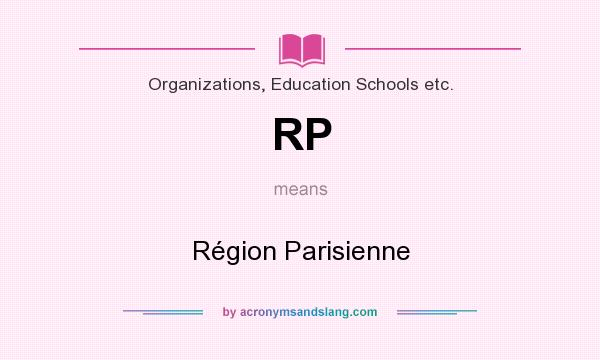 What does RP mean? It stands for Région Parisienne