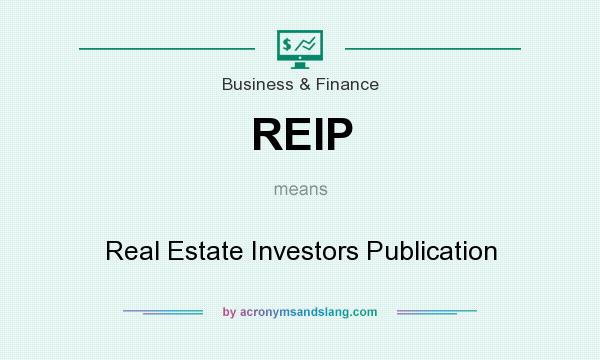 What does REIP mean? It stands for Real Estate Investors Publication