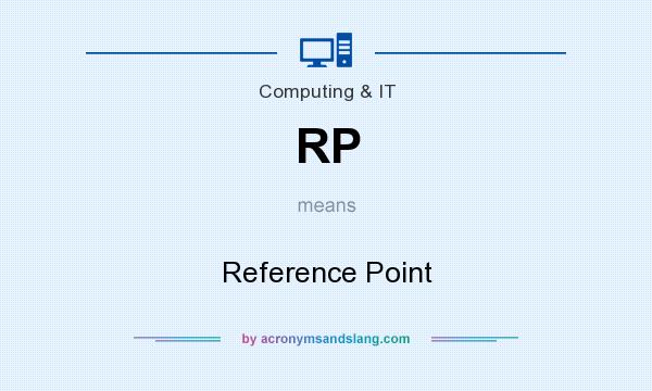 What does RP mean? It stands for Reference Point