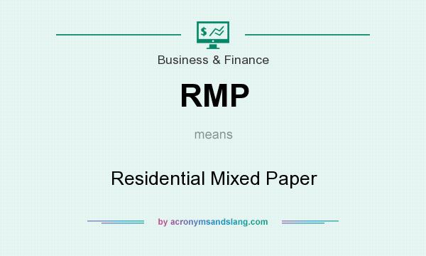 What does RMP mean? It stands for Residential Mixed Paper