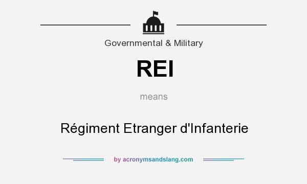 What does REI mean? It stands for Régiment Etranger d`Infanterie