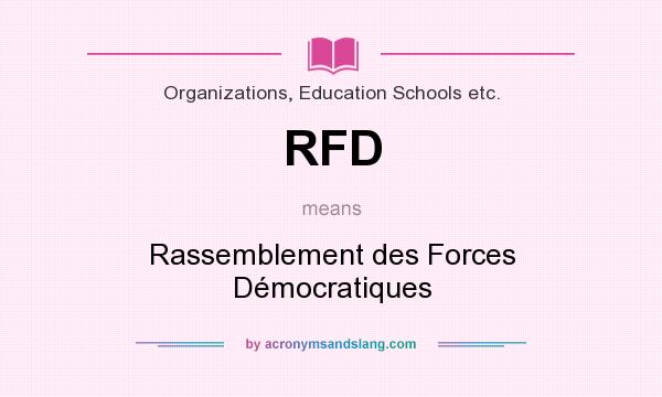 What does RFD mean? It stands for Rassemblement des Forces Démocratiques