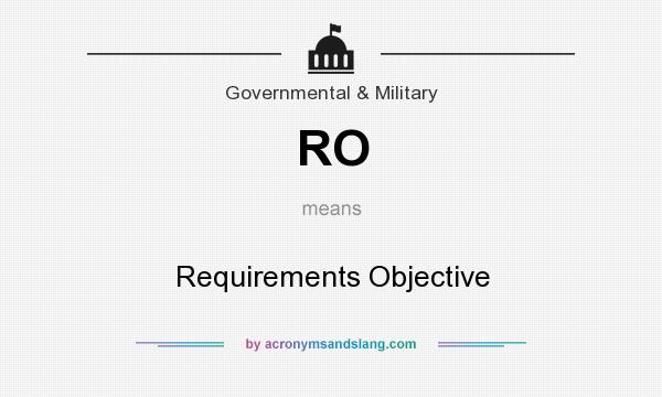 What does RO mean? It stands for Requirements Objective