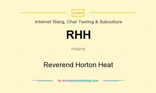 What does RHH mean? It stands for Reverend Horton Heat