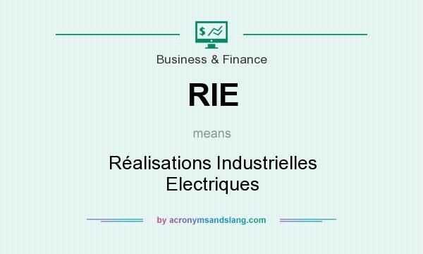 What does RIE mean? It stands for Réalisations Industrielles Electriques