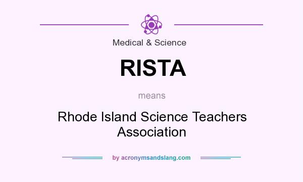 What does RISTA mean? It stands for Rhode Island Science Teachers Association