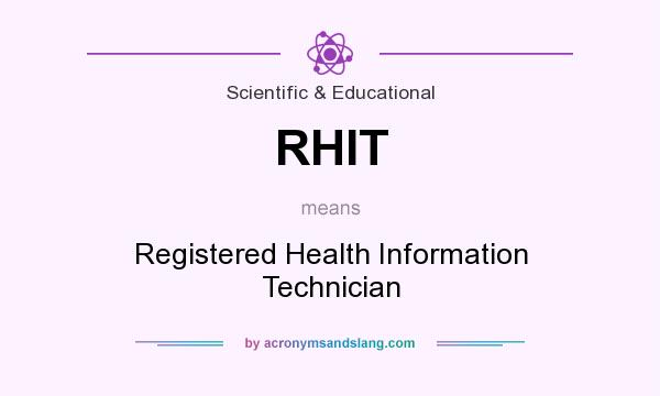 What does RHIT mean? It stands for Registered Health Information Technician