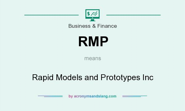 What does RMP mean? It stands for Rapid Models and Prototypes Inc