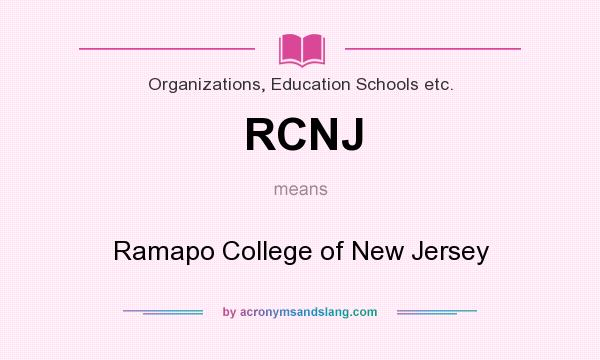 What does RCNJ mean? It stands for Ramapo College of New Jersey