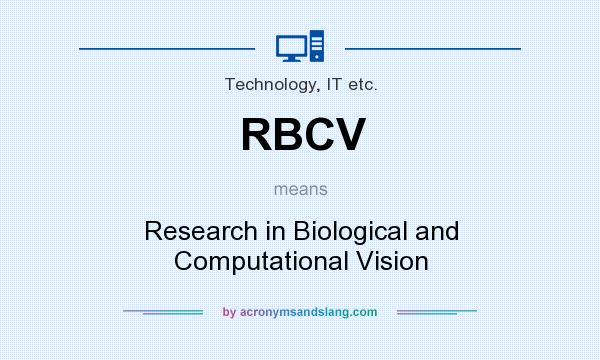 What does RBCV mean? It stands for Research in Biological and Computational Vision