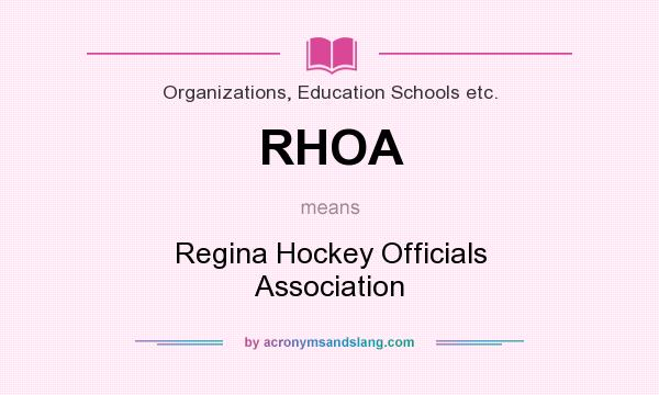 What does RHOA mean? It stands for Regina Hockey Officials Association