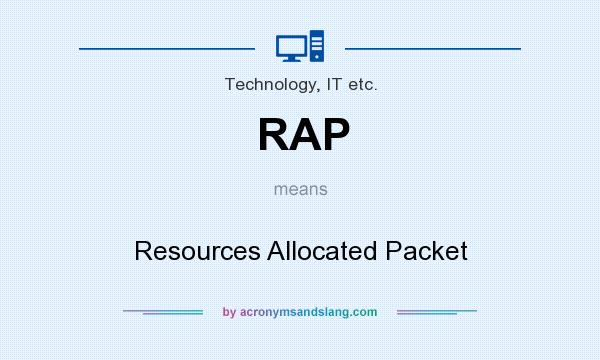 What does RAP mean? It stands for Resources Allocated Packet