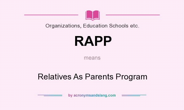 What does RAPP mean? It stands for Relatives As Parents Program