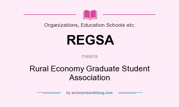 What does REGSA mean? It stands for Rural Economy Graduate Student Association