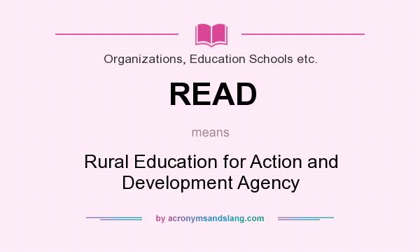 What does READ mean? It stands for Rural Education for Action and Development Agency