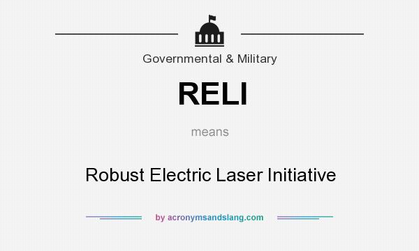 What does RELI mean? It stands for Robust Electric Laser Initiative