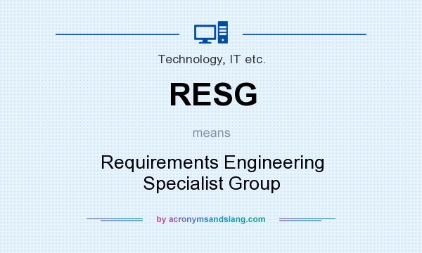 What does RESG mean? It stands for Requirements Engineering Specialist Group