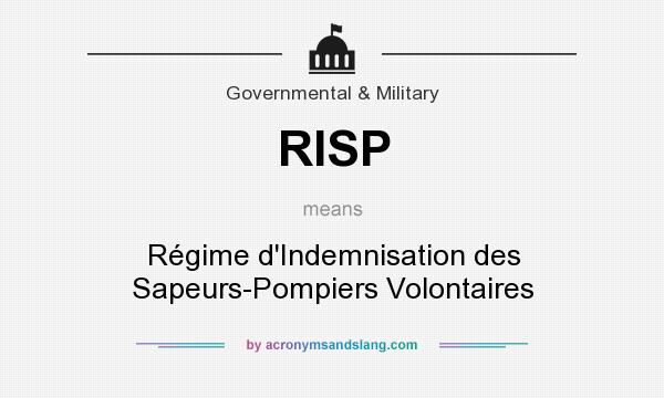 What does RISP mean? It stands for Régime d`Indemnisation des Sapeurs-Pompiers Volontaires