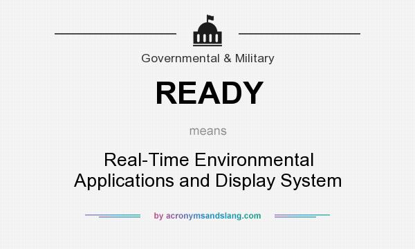 What does READY mean? It stands for Real-Time Environmental Applications and Display System