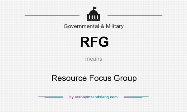 What does RFG mean? It stands for Resource Focus Group