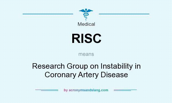 What does RISC mean? It stands for Research Group on Instability in Coronary Artery Disease
