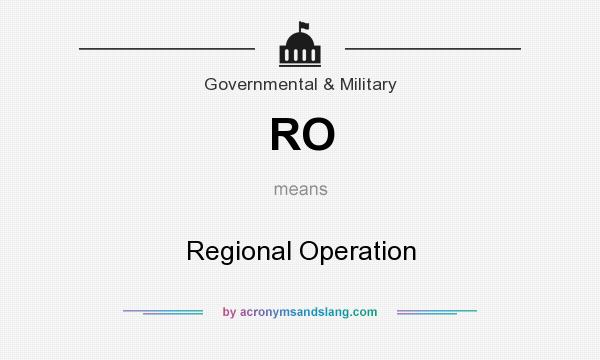What does RO mean? It stands for Regional Operation
