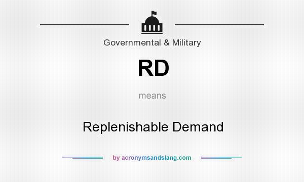 What does RD mean? It stands for Replenishable Demand