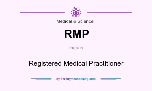 What does RMP mean? It stands for Registered Medical Practitioner
