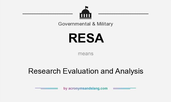 What does RESA mean? It stands for Research Evaluation and Analysis