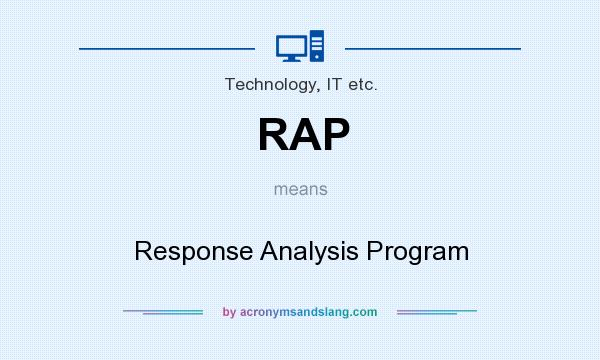 What does RAP mean? It stands for Response Analysis Program