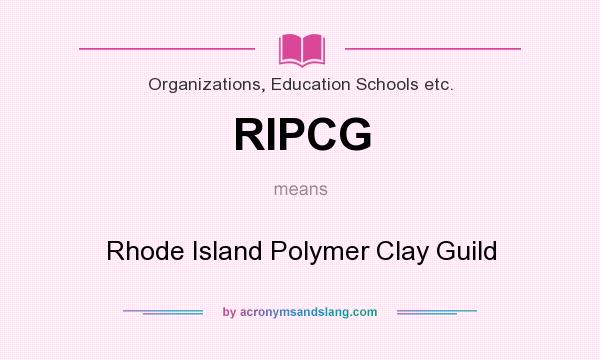 What does RIPCG mean? It stands for Rhode Island Polymer Clay Guild