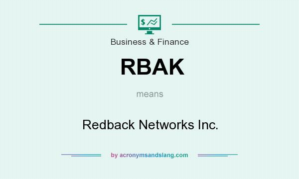 What does RBAK mean? It stands for Redback Networks Inc.