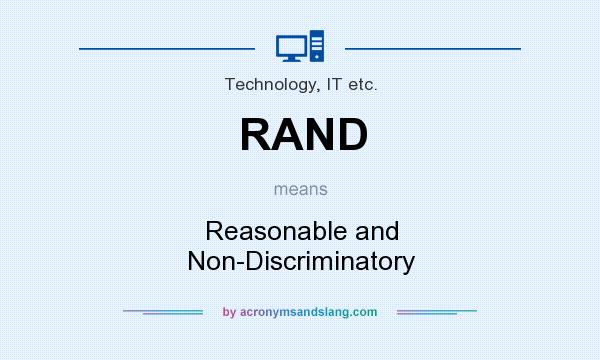 What does RAND mean? It stands for Reasonable and Non-Discriminatory