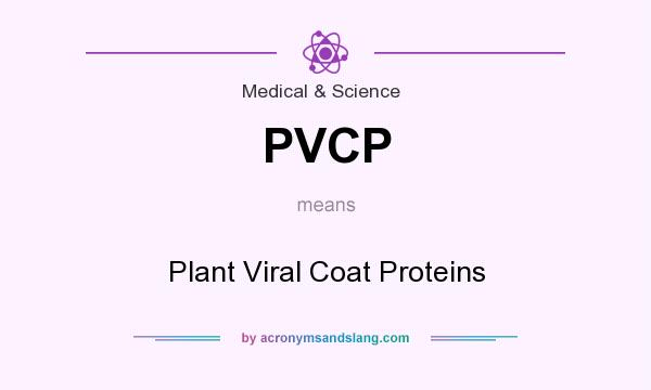 What does PVCP mean? It stands for Plant Viral Coat Proteins