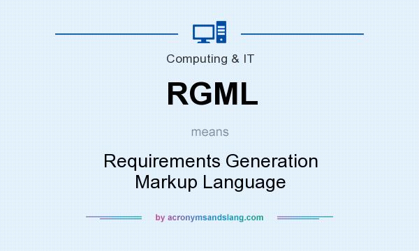 What does RGML mean? It stands for Requirements Generation Markup Language