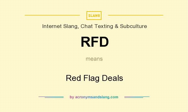 What does RFD mean? It stands for Red Flag Deals