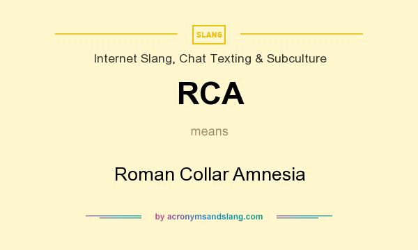 What does RCA mean? It stands for Roman Collar Amnesia