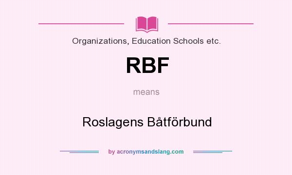 What does RBF mean? It stands for Roslagens Båtförbund