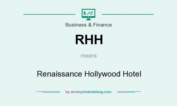 What does RHH mean? It stands for Renaissance Hollywood Hotel