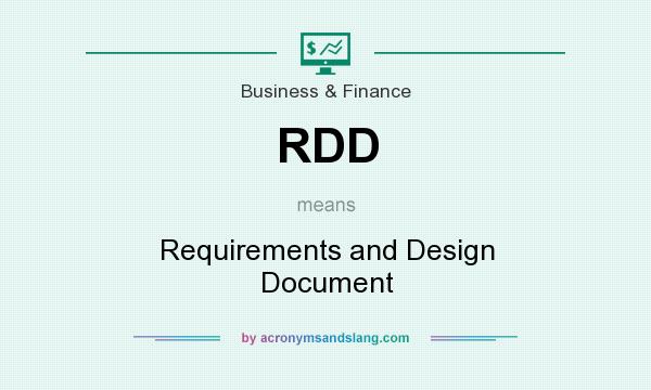 What does RDD mean? It stands for Requirements and Design Document