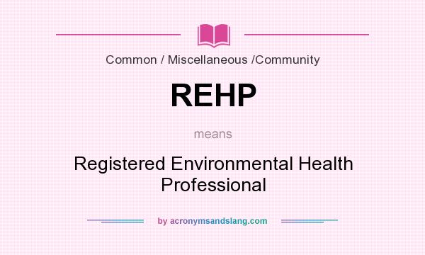 What does REHP mean? It stands for Registered Environmental Health Professional