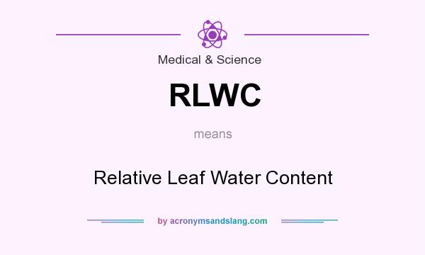 What does RLWC mean? It stands for Relative Leaf Water Content