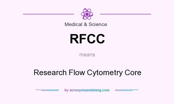 What does RFCC mean? It stands for Research Flow Cytometry Core