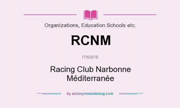 What does RCNM mean? It stands for Racing Club Narbonne Méditerranée