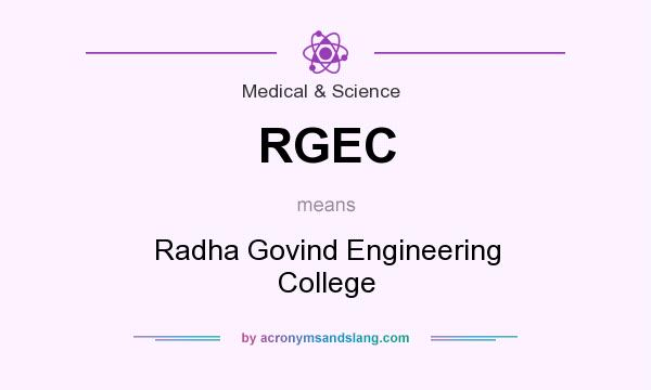 What does RGEC mean? It stands for Radha Govind Engineering College