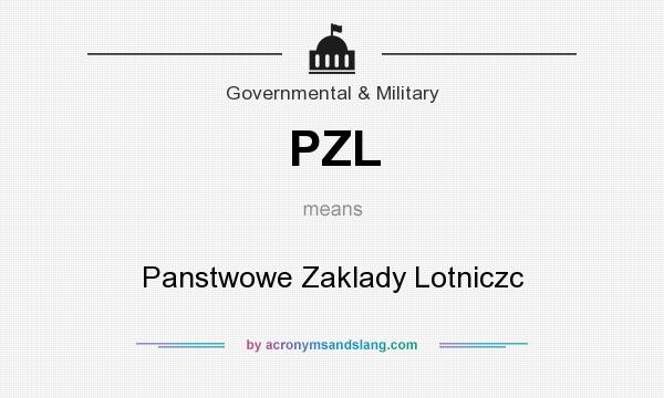 What does PZL mean? It stands for Panstwowe Zaklady Lotniczc