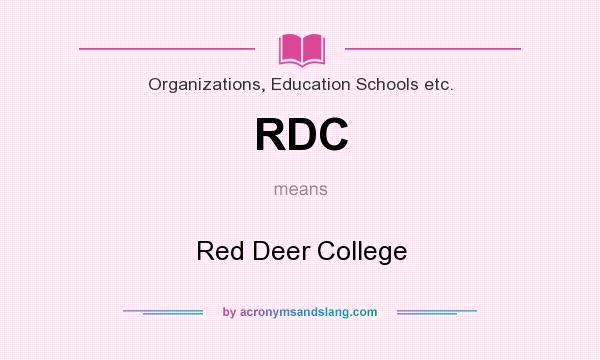 What does RDC mean? It stands for Red Deer College
